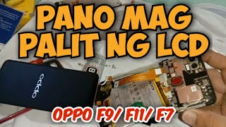 PANO MAGPALIT NG LCD NG CELLPHONE.OPPO F9/F11/F7. KAHIT BAGUHAN KAYA MO GAWIN TO.