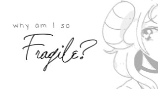 Why am I so Fragile? (Original song)