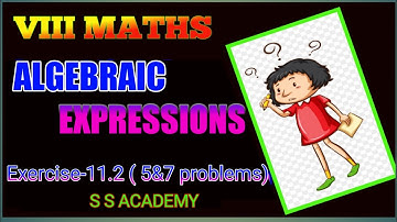 Algebraic expressions | Class 8 maths | exercise 11.2  | 5th and 7th problems | SS Academy