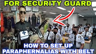 HOW TO SET UP BELT WITH PARAPHERNALIA FOR SECURITY GUARD