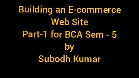 Building an E-Commerce Web Site|Part-1|BCA Sem-5| Subodh Kumar