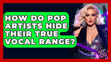 How Do Pop Artists Hide Their True Vocal Range? - Pop Music Gurus