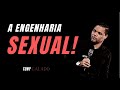 A Engenharia Sexual, Chocante! | Tony Calado