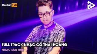 NONSTOP 2023 GOODIES HOT TIKTOK (THÁI HOÀNG REMIX) - FULL TRACK NHẠC CỔ THÁI HOÀNG ĐI CẢNH TRÔI KE