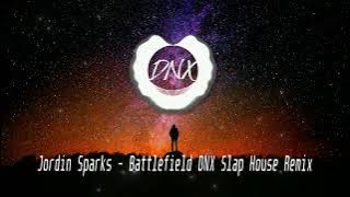 Jordin Sparks - Battlefield (DNX Slap House Remix)