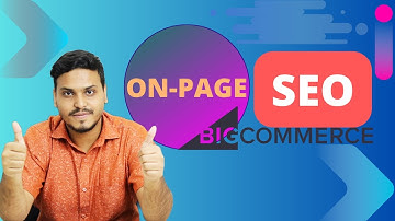 Bigcommerce On Page SEO for Beginners - Rank at 1st Page of Google - Bigcommerce Optimization Guide