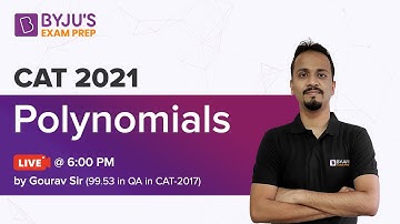 Polynomials | Algebra | Quant | CAT 2021 | Gourav Gupta | BYJU