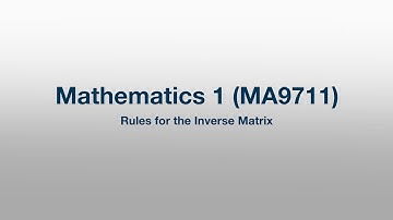 MA9711: 035 - Rules for the Inverse Matrix