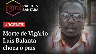 Corpo Achado Em Ndam Lero É Do Ativista Vigário Luís Balanta, Líder Do Mrpt