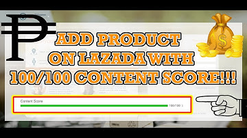 ADD PRODUCT WITH 100 CONTENT SCORE - LAZADA SELLER - Step by step guide tutorial - No skip