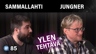 Ylen tehtävä (Tere Sammallahti & Mikael Jungner) | Puheenaihe 85