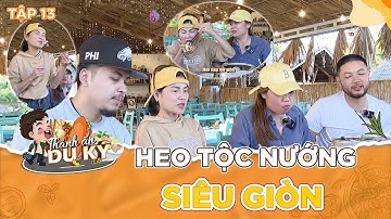 Thánh Ăn Du Ký #13 |Đến Mũi Né, thưởng món Heo Tộc Nướng giòn rụm cùng nồi lẩu thả đặc trưng xứ biển