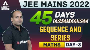 JEE Mains 2022 Maths | Sequence and Series Class 11 | JEE Mains Maths Crash Course 2022 #3