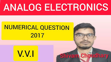 ANALOG ELECTRONICS||NUMERICAL QUESTION(2017)||ELECTRONICS ENGG||3RD SEMESTER