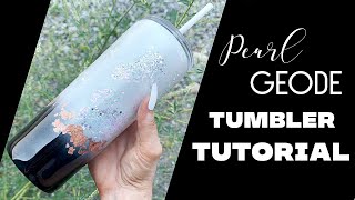 PEARL GEODE TUMBLER TUTORIAL!