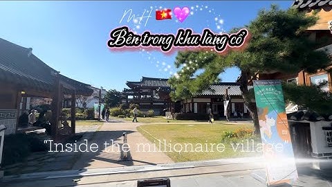 Bên trong khu làng cổ Suwon Korea - Inside the millionaire village 🇻🇳💜