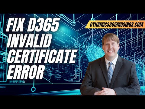 Fix D365 Invalid Certificate Error