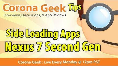 Side Loading Corona SDK Apps on Nexus 7 Second Generation
