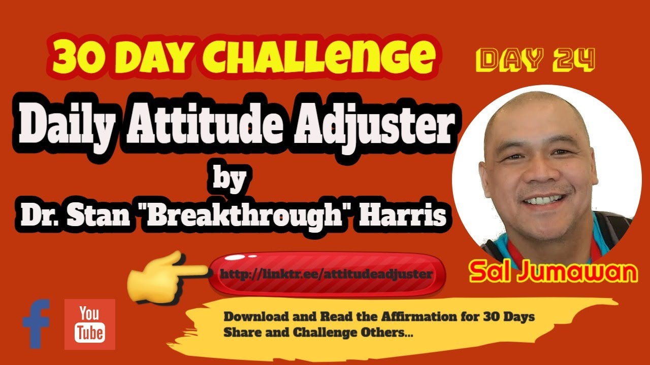 Day 24 / 30 Day Daily Attitude Adjuster by Dr. Stan "Breakthrough" Harris