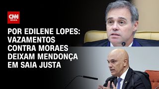 Vazamentos Contra Moraes Deixam Mendonça Em Saia Justa Hora H