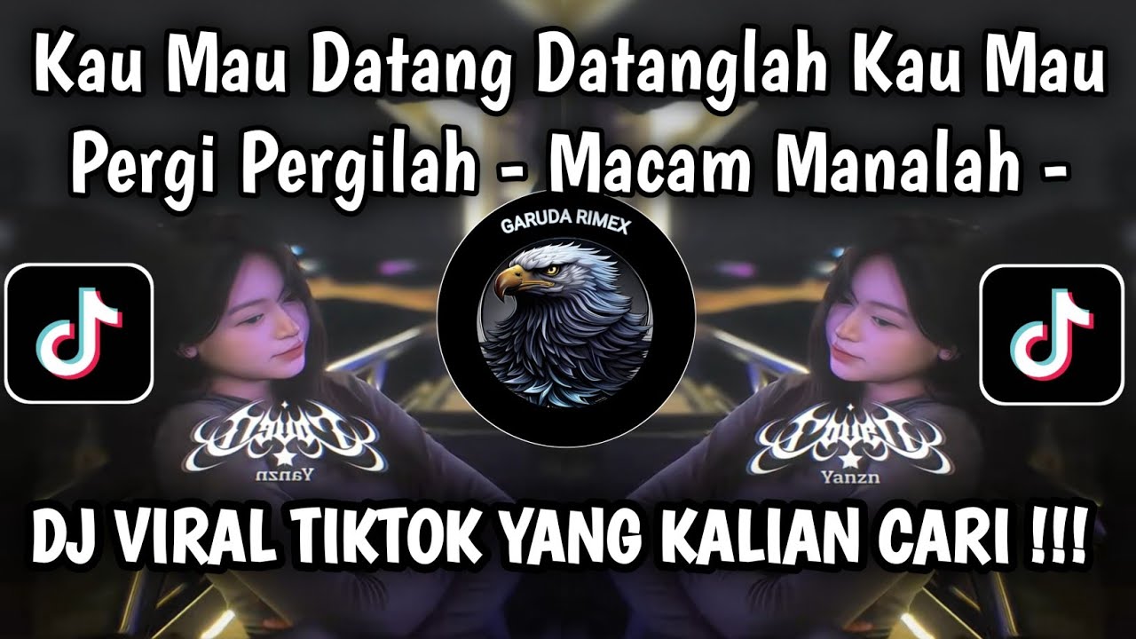 KAU MAU DATANG DATANGLAH KAU MAU PERGI PERGILAH •MACAM MANALAH SOUND VIRAL TIKTOK 2026
