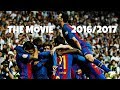 FC Barcelona - WE WILL BE BACK | THE MOVIE 2016/17 | HD (ONLY PC)
