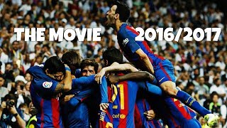 FC Barcelona  WE WILL BE BACK | THE MOVIE 2016/17 | HD (ONLY PC)