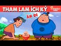 THAM LAM ÍCH KỶ | Truyện cổ tích Việt Nam | Phim hoạt hình | Chuyện cổ tích | Quà tặng cuộc sống