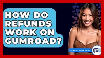 How Do Refunds Work On Gumroad? - Everyday-Networking