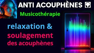 Anti Acouphènes Musicothérapie Relaxation  et Soulagement des Acouphènes