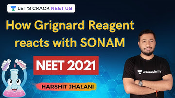 How Grignard Reagent reacts with SONAM | Chemistry Tricks | NEET 2021 | Harshit Jhalani