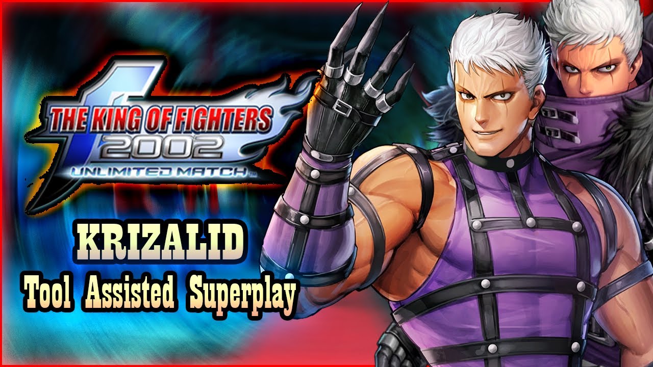 TAS】KOF 2002 UNLIMITED MATCH - KRIZALID (1HP) - YouTube