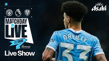 MATCHDAY LIVE FROM KOREA! | Man City v Leeds | Premier League