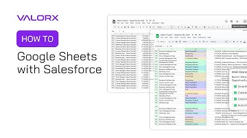How to use Google Sheets with live Salesforce data in Valorx Fusion