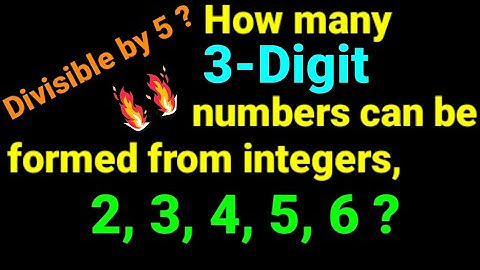 3-digit number formed from integers 2,3,4,5,6 ? How many divisible by 5? Class-12 Math Lesson 1 Hero