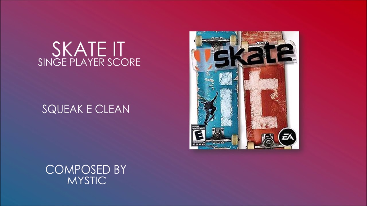 Squeak e Clean (Low Version) - Mystic | Skate It: Freeskate OST)