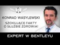 Dlaczego lekarze nie leczą? Konrad Wasylewski [Expert w Bentleyu]