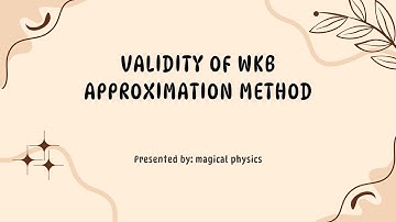 validity of WKB approximation method
