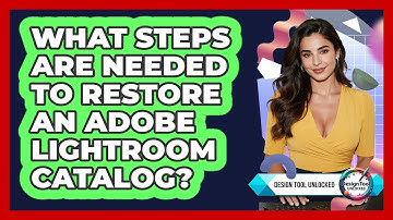 What Steps Are Needed To Restore An Adobe Lightroom Catalog? - Design Tool Unlocked