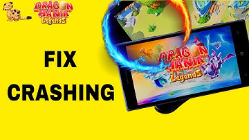 How To Fix And Solve Crashing On Dragon Mania Legends App | Final Solution