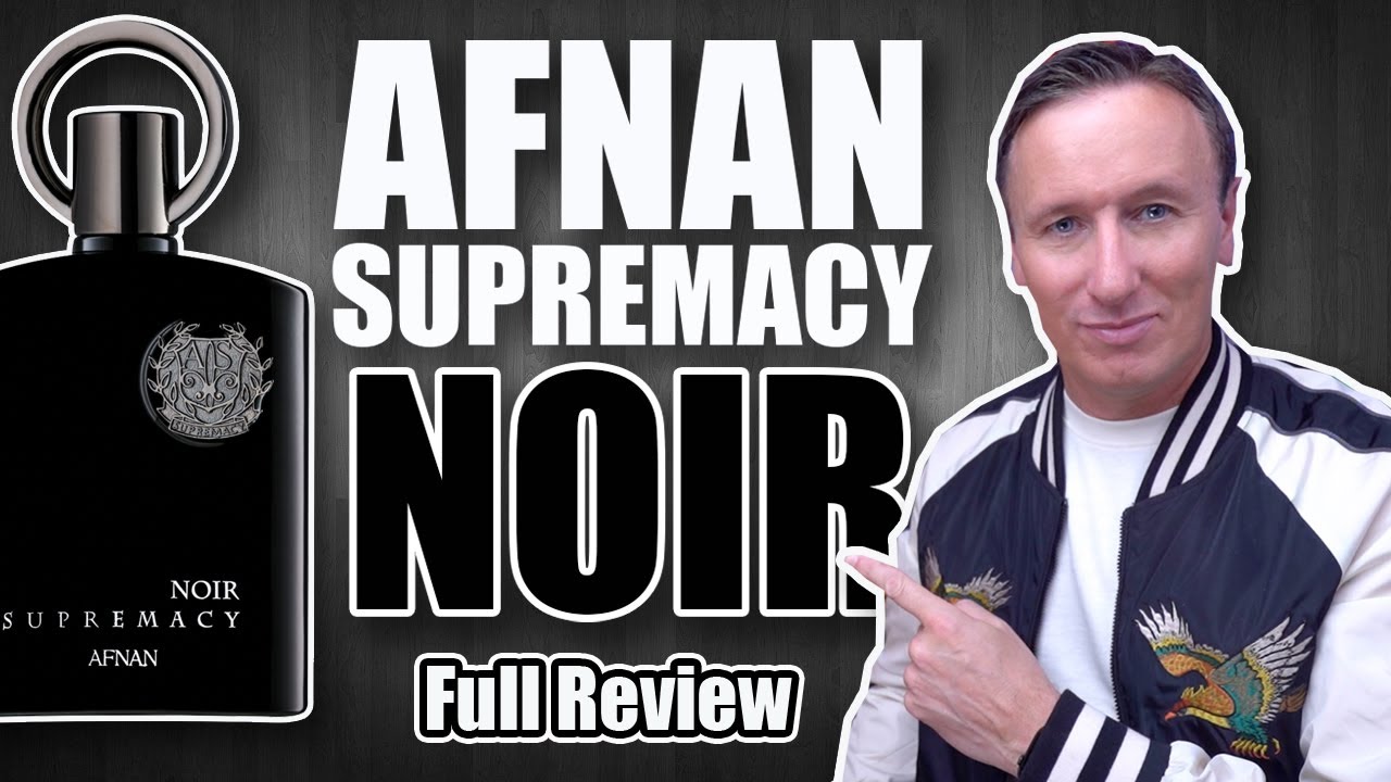 AFNAN SUPREMACY NOIR FULL FRAGRANCE REVIEW - MIDDLE EASTERN