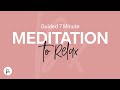 Meditation to relax guided 7 minute meditation 2019