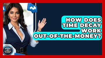 How Does Time Decay Work Out-of-The-Money? - Stock and Options Playbook