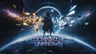 Fragments of the Unknown