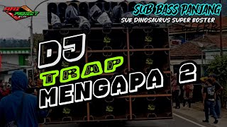 DJ TRAP MENGAPA 2 BASS NGUKK GLER