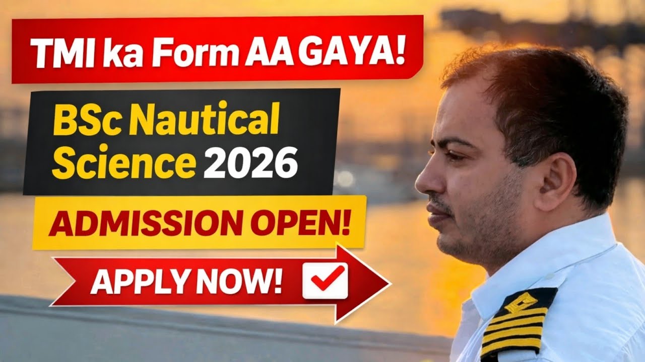 ⚓ TMI ka Form Aa Gaya! BSc Nautical Science 2026 | Complete Details Hindi