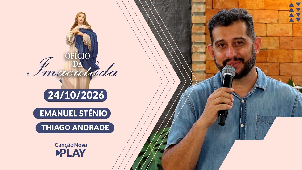 Ofício da Imaculada Conceição com Emanuel Stênio e Thiago Andrade - 24/10/2026