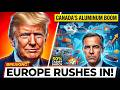 Europe Rushes to Canada for Aluminum After Trump’s 50% Tariff Upends the Market!
