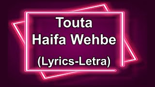 Touta-Haifa Wehbe (Lyrics-Letra)