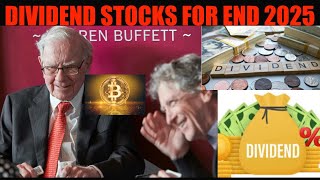 OMG! GET PREPARED! DIVIDEND STOCKS FOR END OF 2025!